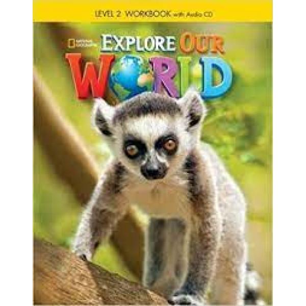 Explore our world 2 WB +CD 2015