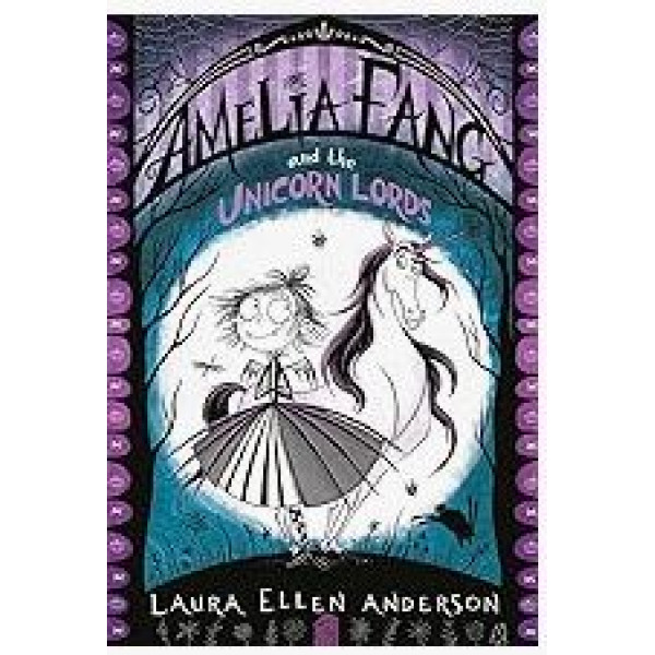 Amelia Fang and the Unicorn Lords 