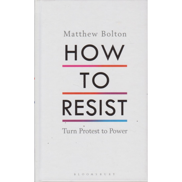 How to Resist -Turn Protest to Power