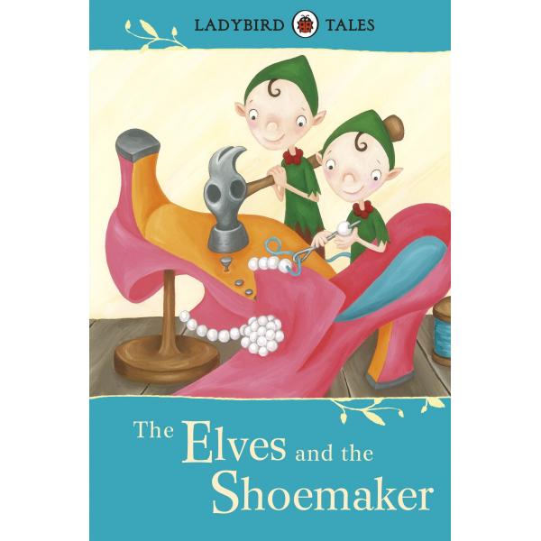 The Elves and the Shoemaker -Ladybird Tales