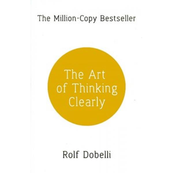 The art of thinking clearly