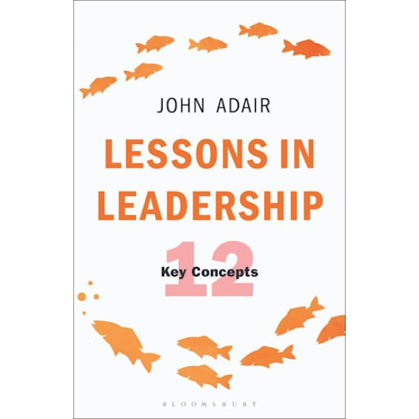 Lessons in leadership 12 key concepts