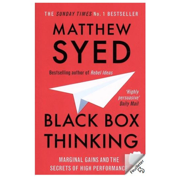 Black Box Thinking - Marginal Gains and the Secrets of High Performance