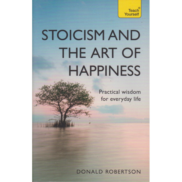 Stoicism and the art of happiness