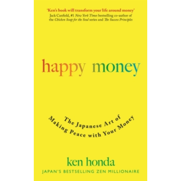 Happy Money - The Japanese Art of Making Peace with Your Money