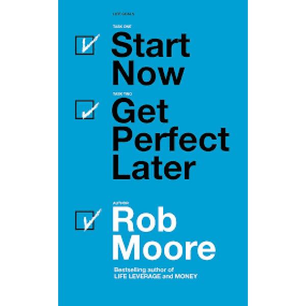 Start Now Get Perfect Later 