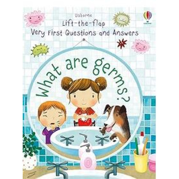 What are Germs? Very First Lift-the-Flap Questions & Answers