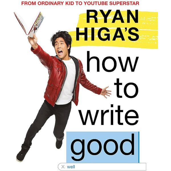 Ryan Higa's How to Write Good (Hardback)