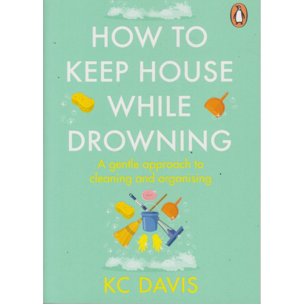 How to Keep House While Drowning