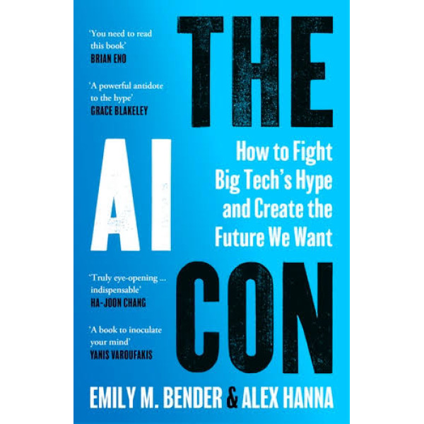  The AI Con: How to Fight Big Tech’s Hype and Create the Future We Want 