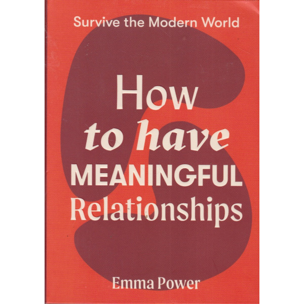 How to have meaningful relationships