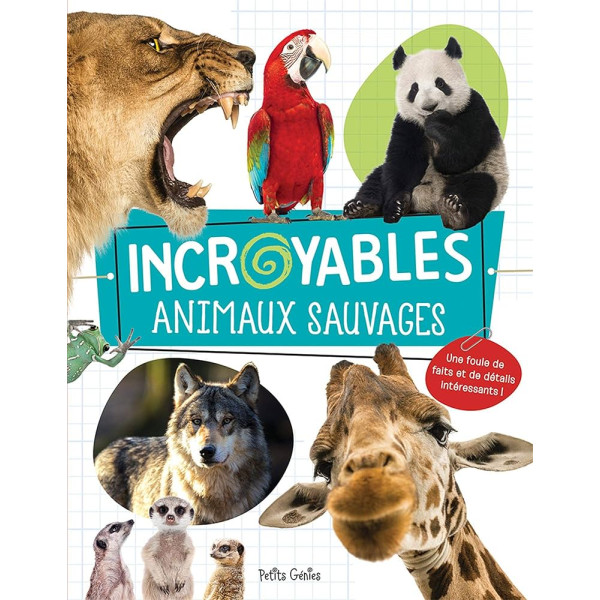 Incroyables animaux sauvages