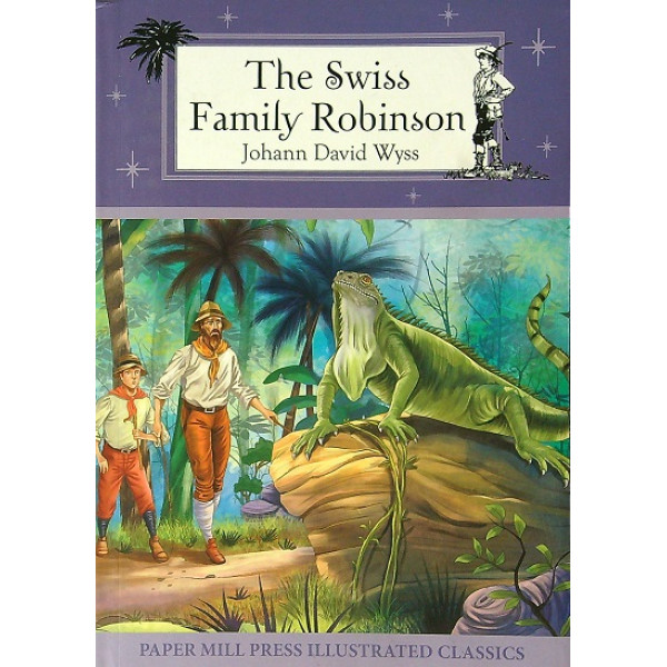 The Swiss Family Robinson -Paper Mill Press Illustrated Classics