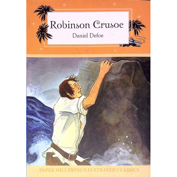 Robinson Crusoe -Paper Mill Press Illustrated Classics