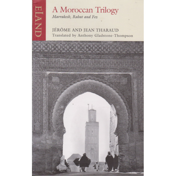 A Moroccan Trilogy -Rabat, Marrakesh and Fez