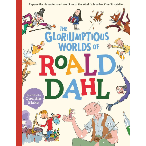 Gloriumptious Worlds Of Roald Dahl HB - Roald Dahl