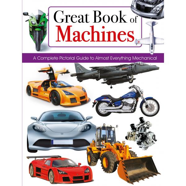 Machines a complete guide to almost everything mechanical