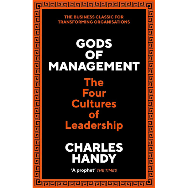 Gods Of Management -The Four Cultures of Leadership