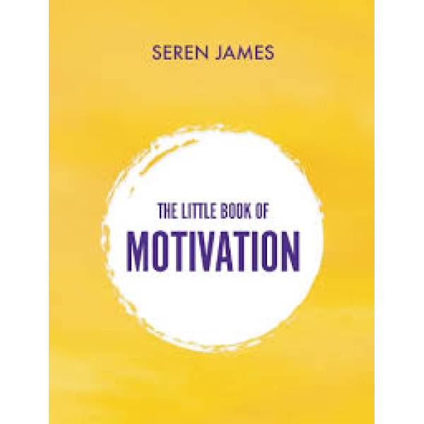 The Little Book of Motivation