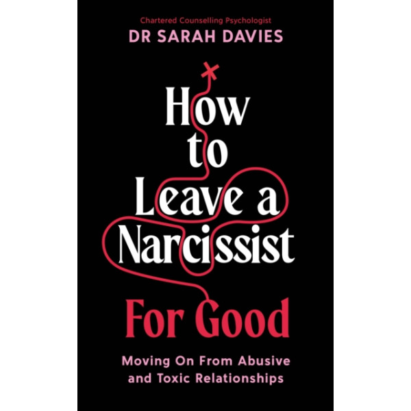 How to Leave a Narcissist -For Good Moving On From Abusive and Toxic Relationships