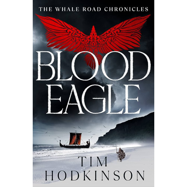 The Whale Road Chronicles -Blood Eagle