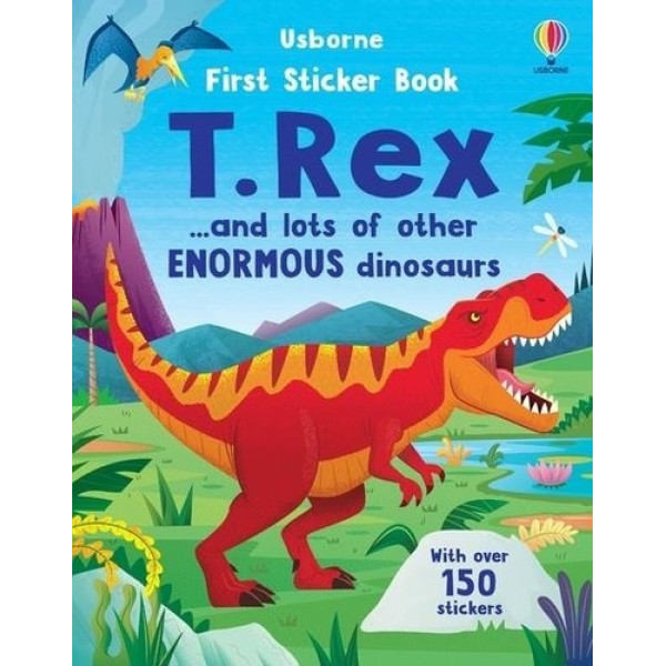 First Sticker Book T. Rex -... And lots of other ENORMOUS dinosaurs
