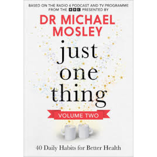 Just One Thing V2: 40 Daily Habits for Better Health