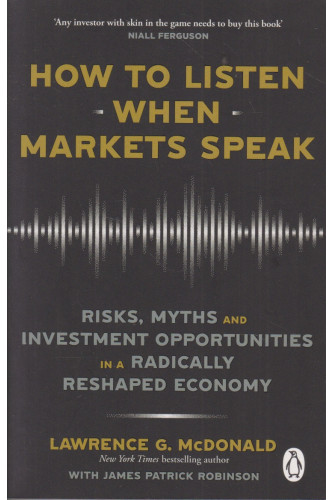 How to Listen When Markets Speak How to Listen When Markets Speak