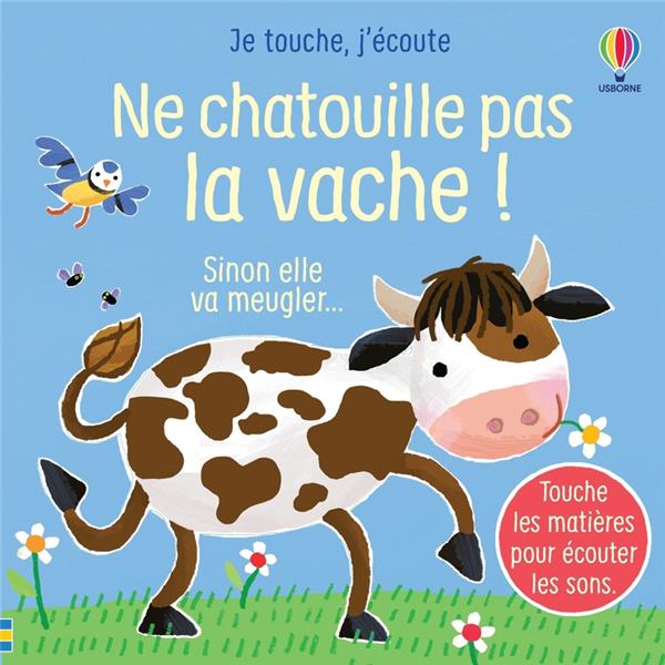 Ne chatouille pas la vache! -Je touche j'écoute