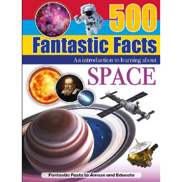 500 Fantastic Facts Space