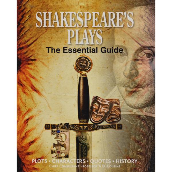 Shakespeare's Plays The Essential Guide