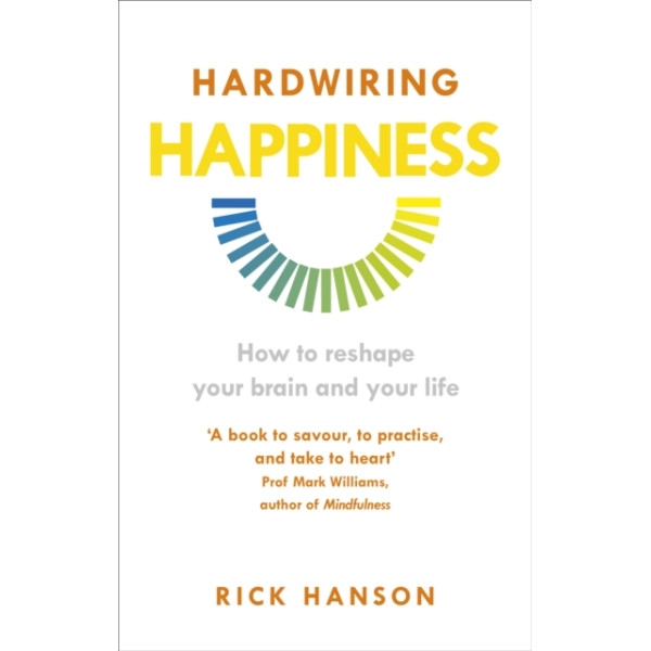 Hardwiring Happiness