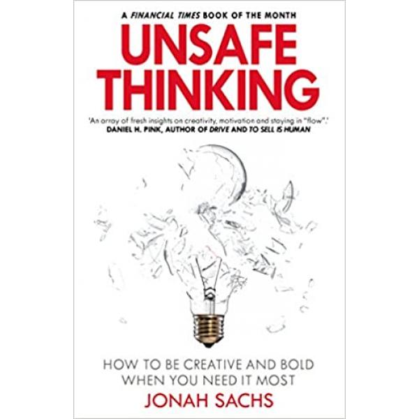 Unsafe Thinking How to be Creative