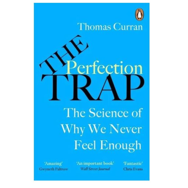 The Perfection Trap -the sciences of why we never feel enough