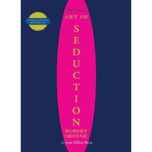 The Concise Art of Seduction