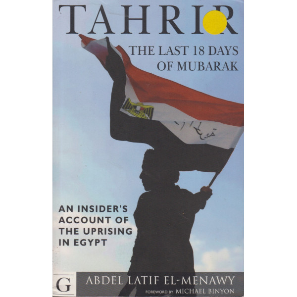 Tahrir The last 18 days of Mubarak
