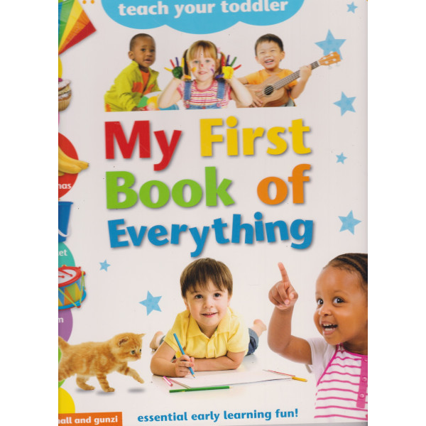 Teach Your Toddler -My First Book of Everything
