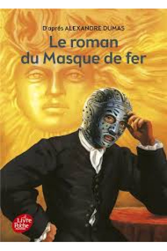 Le roman du masque de fer Le roman du masque de fer