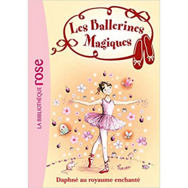 Ballerines magiques T1 Daphné au royaume enchanté -Bib rose