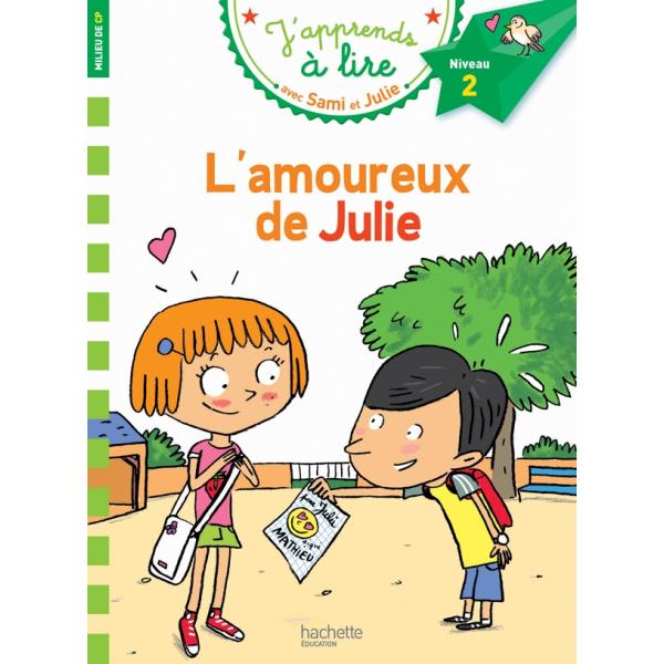 J'apprends à lire avec Sami et Julie N2 -L'amoureux de Julie 