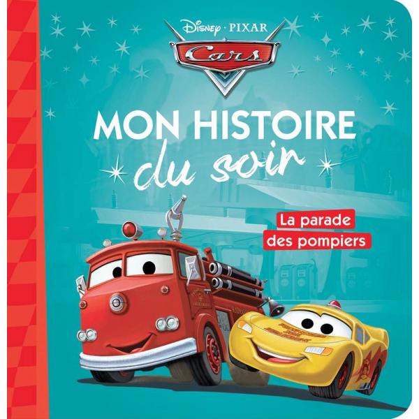 Cars La parade des pompiers -Mon histoire du soir