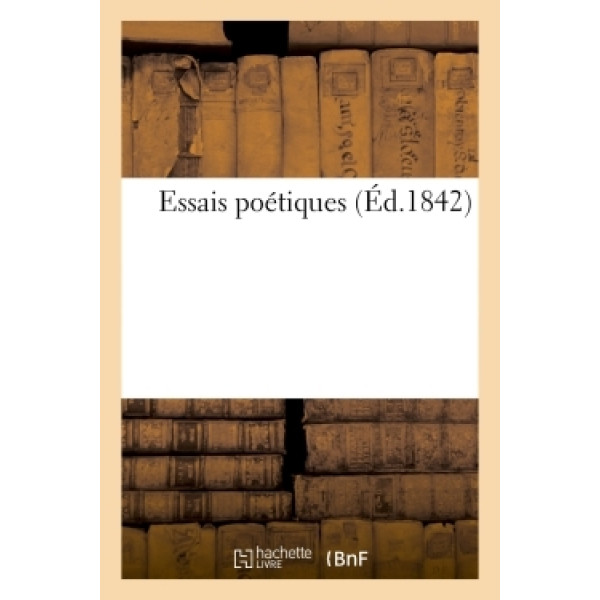 Essais poétiques Ed 1842