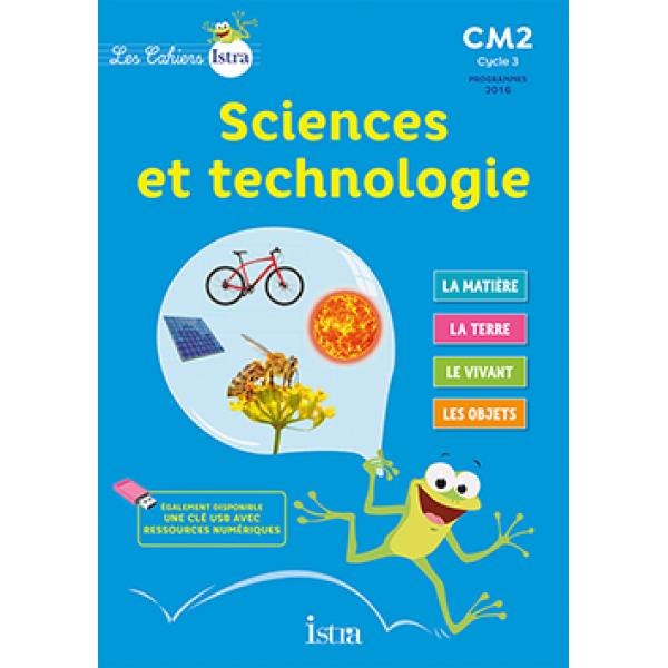 Sciences et technologie CM2 Les cahiers Istra 2017 Prog 2016