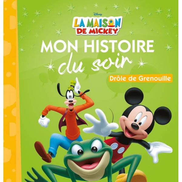 La maison de Mickey drôle de grenouille -Mon histoire du soir