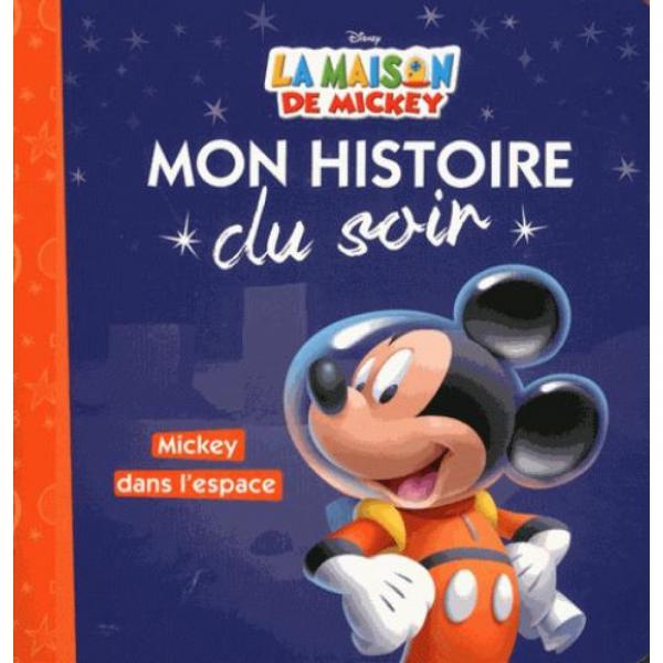 La maisson de Mickey dans l'espace -Mon histoire du soir