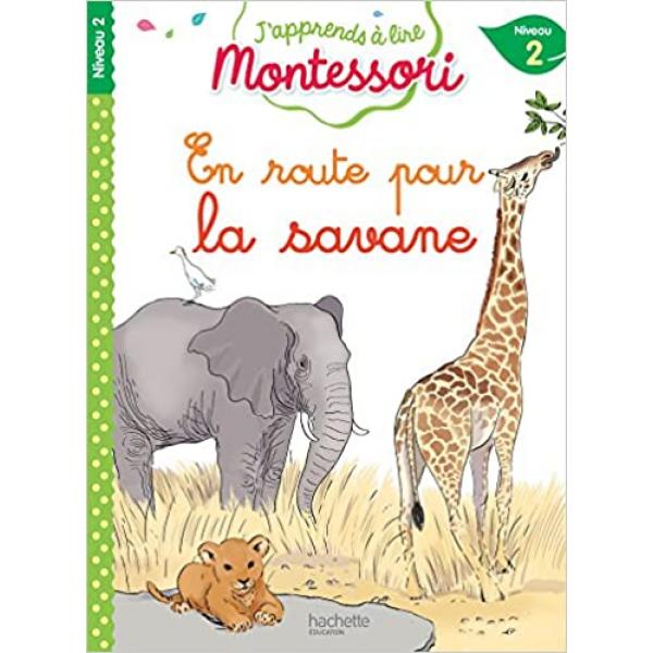 J'apprends à lire Montessori N2 -En route pour la savane