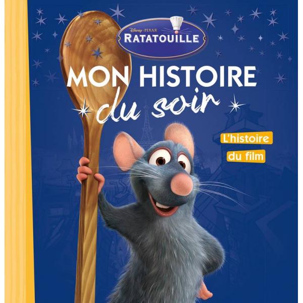 Ratatouille l'histoire du film -Mon histoire du soir