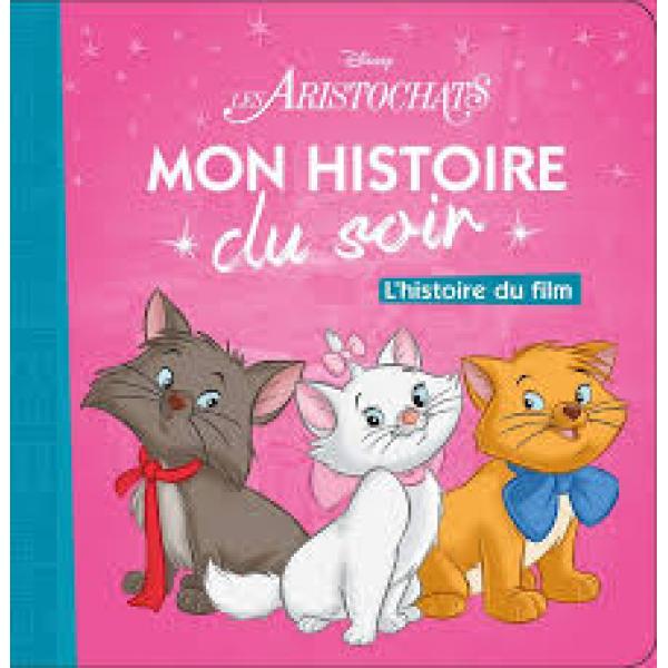 Mon histoire du soir -Les aristochats l'histoire du film 