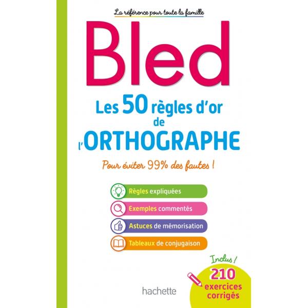 Bled les 50 règles d'or de l'orthographe