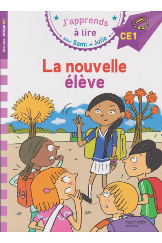 J'apprends à lire avec Sami et Julie CE1 - La nouvelle élève J'apprends à lire avec Sami et Julie CE1 - La nouvelle élève